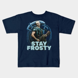 Corporal Hicks: STAY FROSTY!  Aliens (1986) Kids T-Shirt